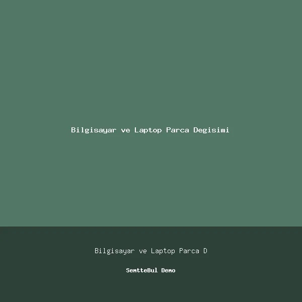 Prestij Bilgisayar ve Laptop Parça Değişimi