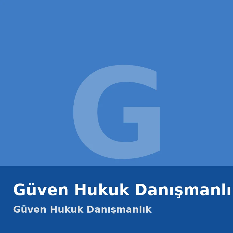 Güven Hukuk Danışmanlık